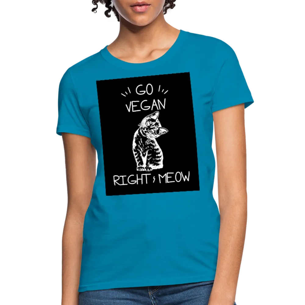 Go Vegan Right Meow Women's T-Shirt