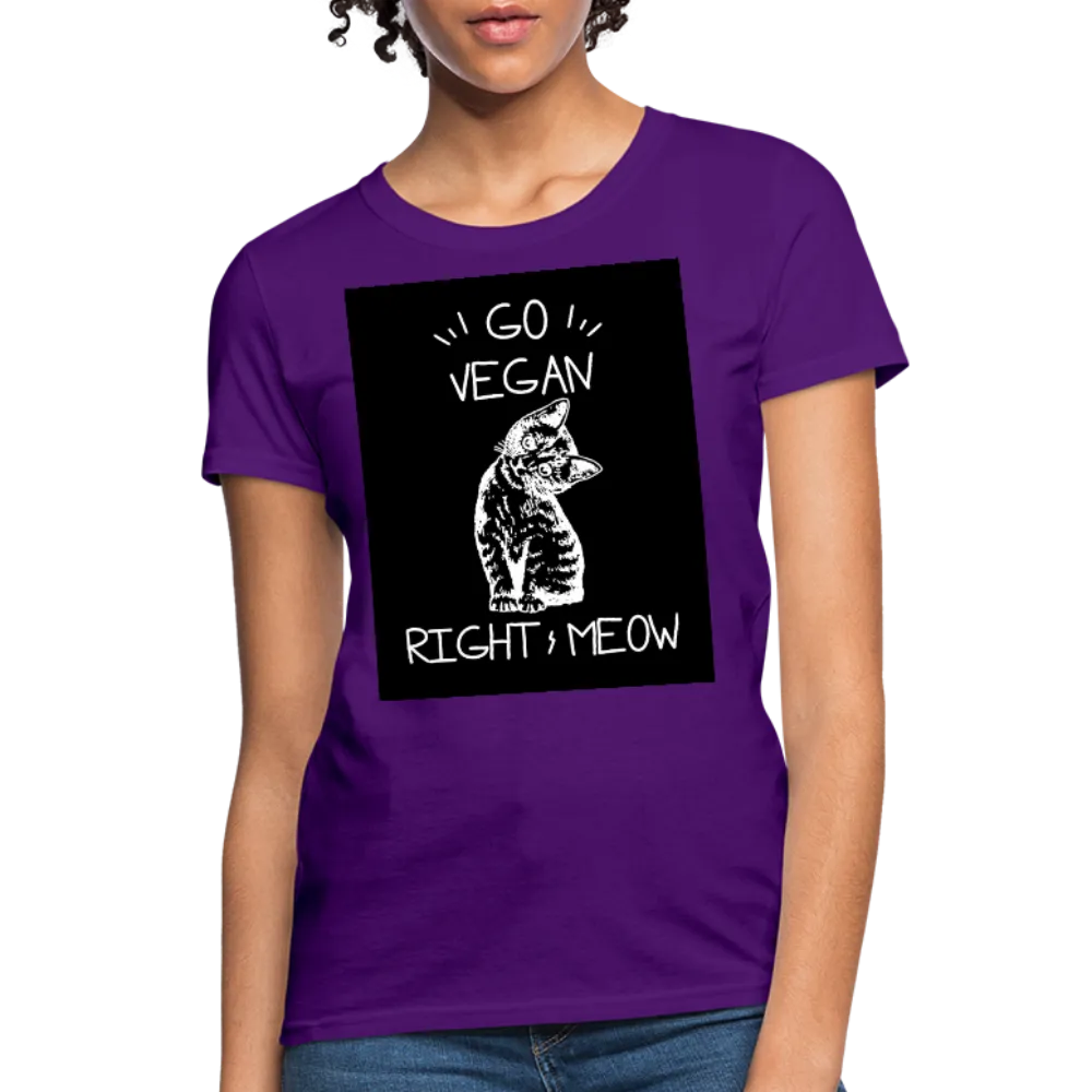 Go Vegan Right Meow Women's T-Shirt