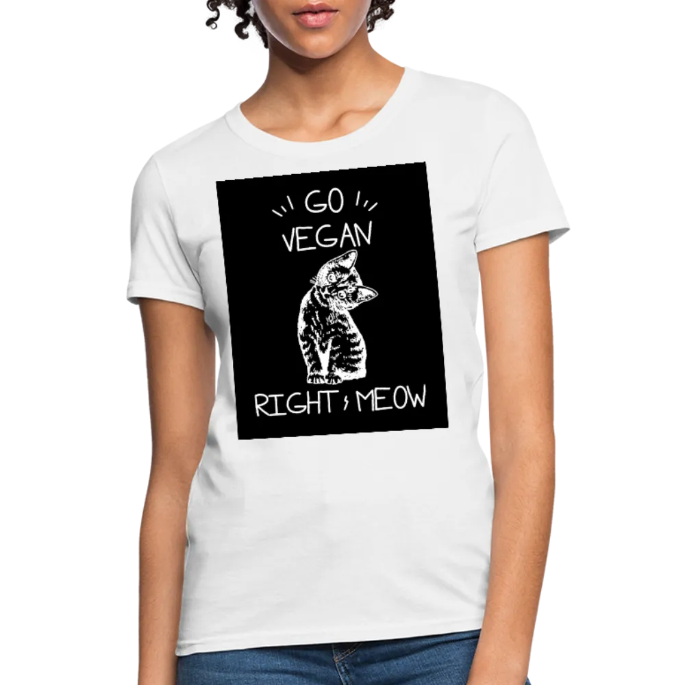 Go Vegan Right Meow Women's T-Shirt