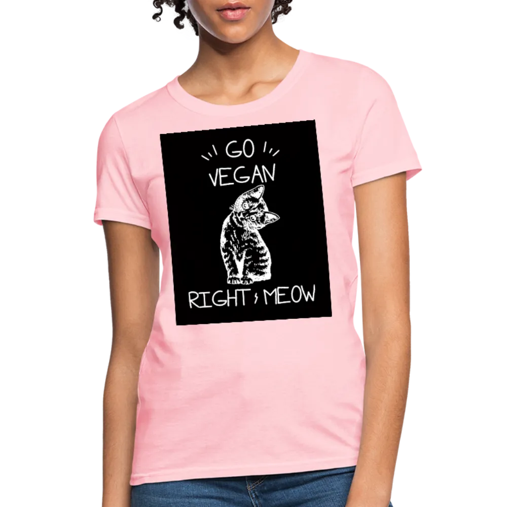Go Vegan Right Meow Women's T-Shirt