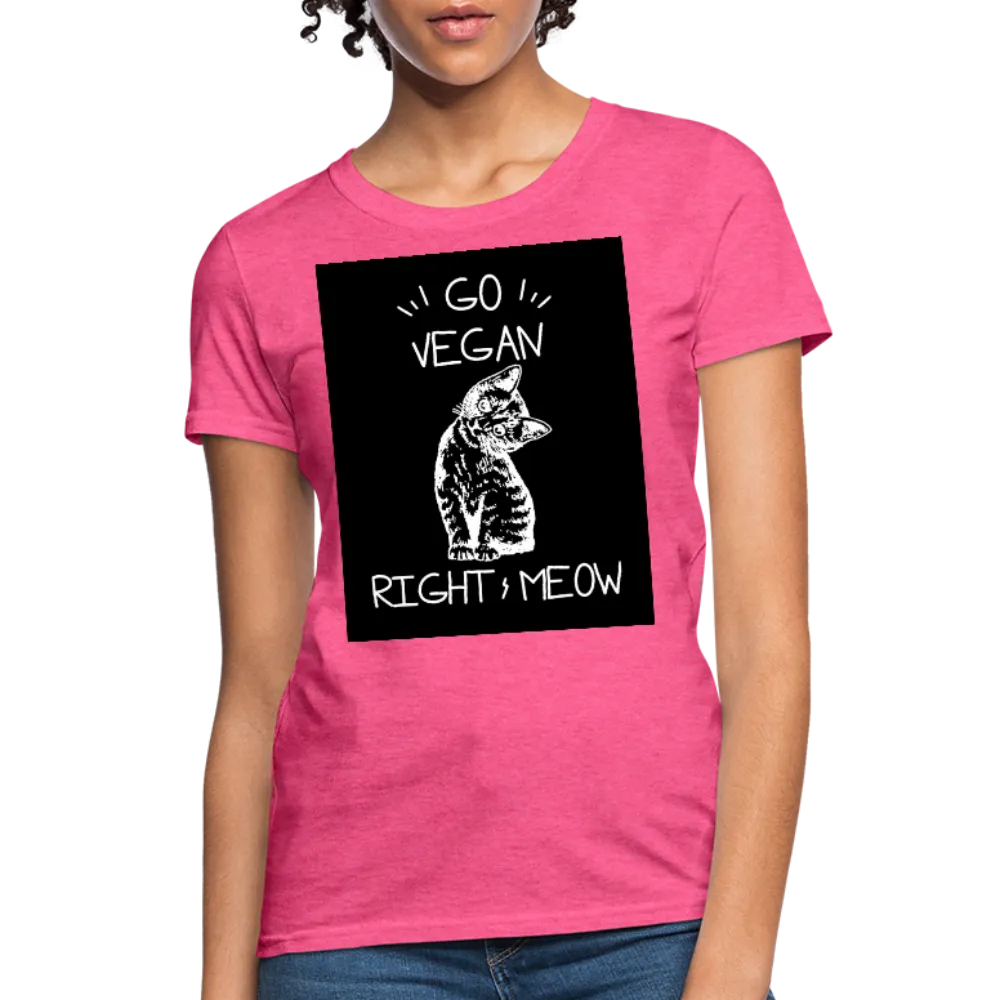 Go Vegan Right Meow Women's T-Shirt