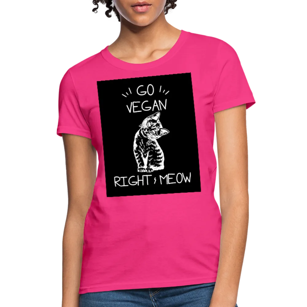 Go Vegan Right Meow Women's T-Shirt