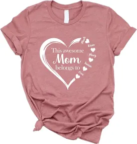 Personalized This Awesome Mom Belongs to Shirt, Heart Shirt for Mom with Kid Name, Shirt for Mama, Mom, Mommy